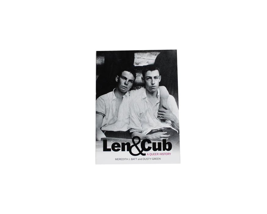Len & Cub: A Queer History by Meredith J. Batt & Dusty Green