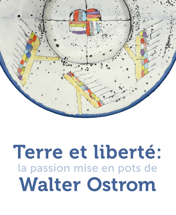 Terre et liberté : la passion mise en pots de Walter Ostrom - livre électronique