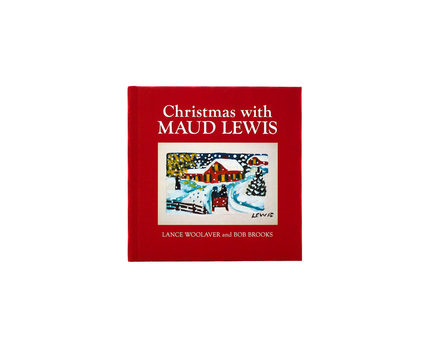 Christmas with Maud Lewis by Lance Woolaver & Bob Brooks