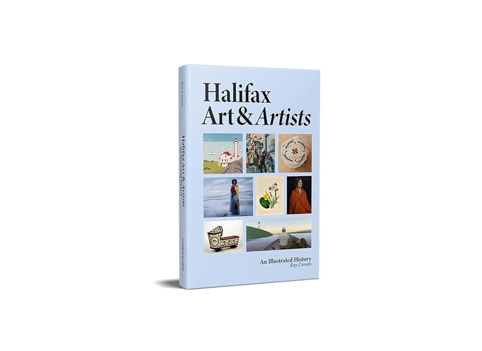 Halifax Art & Artists: An Illustrated History by Ray Cronin