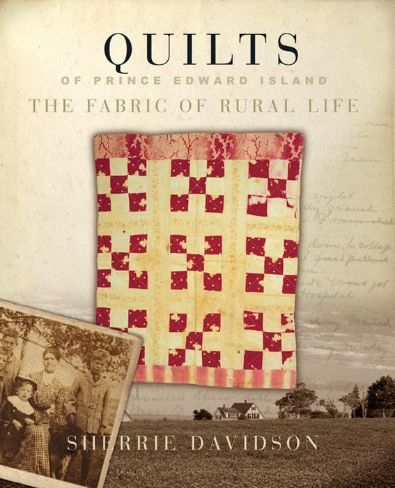 Quilts of Prince Edward Island: The Fabric of Rural Life