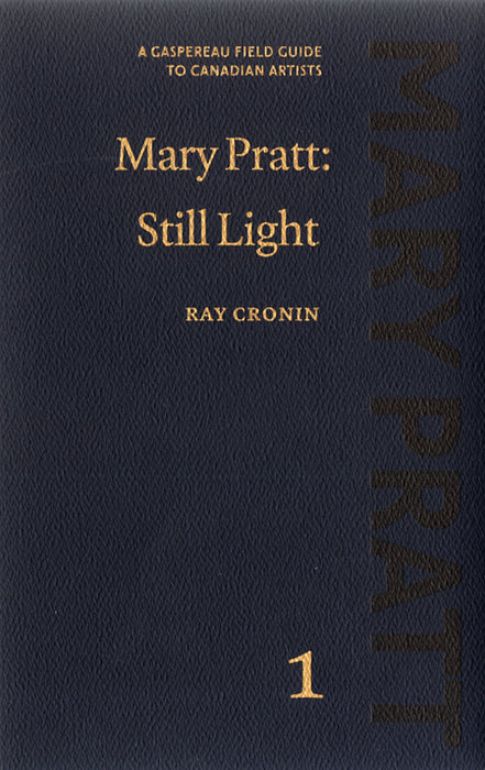 Mary Pratt: Still Light by Ray Cronin