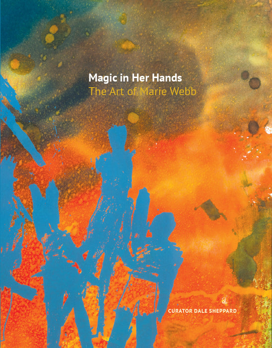 Magic in Her Hands - The Art of Marie Webb