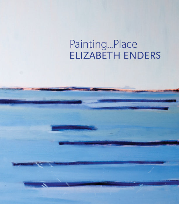Elizabeth Enders - Painting...Place
