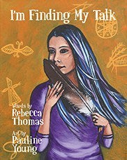 I’m Finding My Talk by Rebecca Thomas (Author) and Pauline Young (Artist)