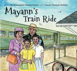 Mayann’s Train Ride by Mayann Francis (Author) and Tamara Thiébaux-Heikalo (Artist)