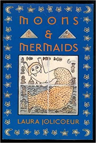 Moons & Mermaids by Laura Jolicoeur (Author, Illustrator)