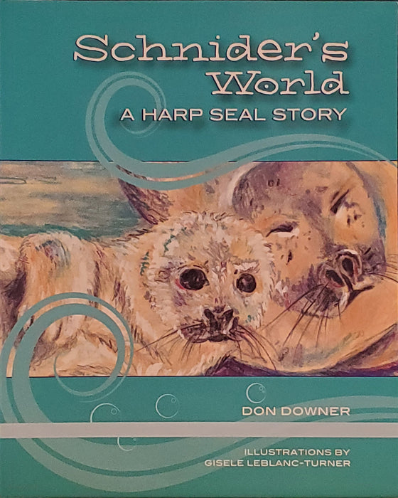 Schnider's World: A Harp Seal Story