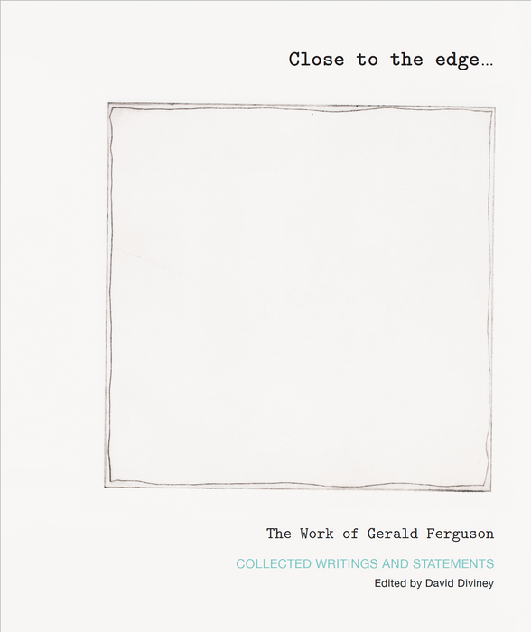 Close to the edge... The Work of Gerald Ferguson